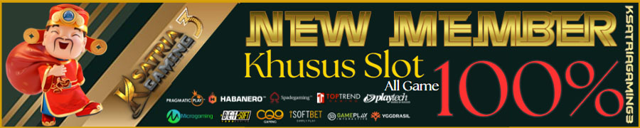 BONUS NEW MEMBER 100%  KSATRIAGAMING3